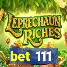 bet 111